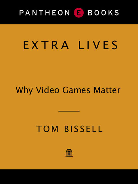 Extra Lives, Tom Bissell