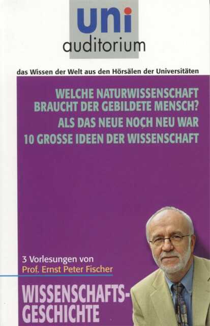 Wissenschaft und Mensch, Ernst Fischer