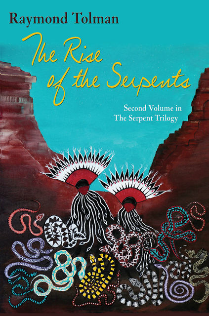 The Rise of the Serpents, Raymond Tolman