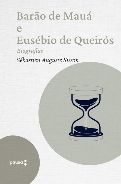 Barão de Mauá E Eusébio de Queirós – biografias, Sébastien Auguste Sisson