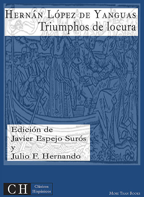 Triumphos de locura, Hernán López de Yanguas