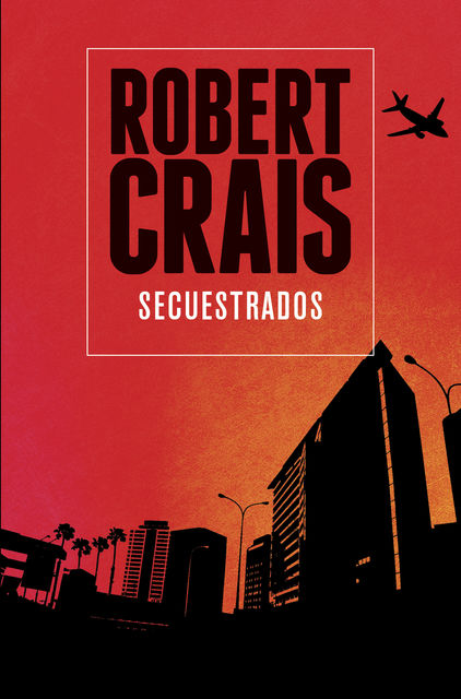 Secuestrados, Robert Crais