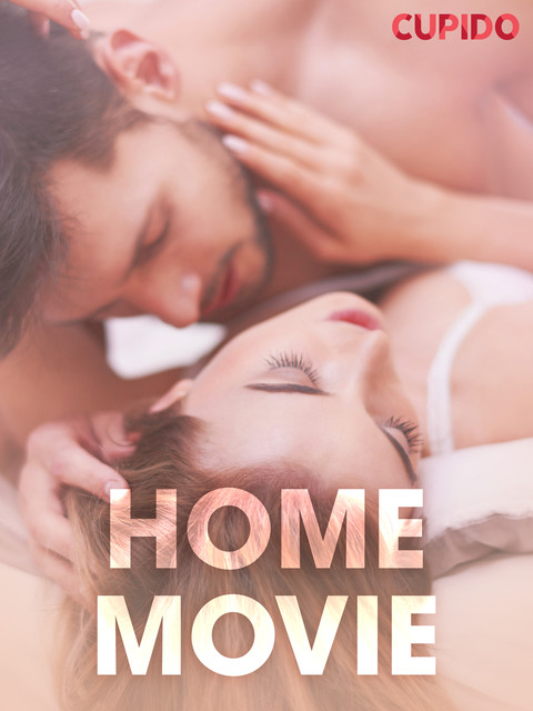 Home movie – erotisk novelle, Cupido