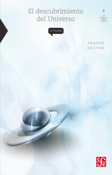 El descubrimiento del Universo, Shahen Hacyan
