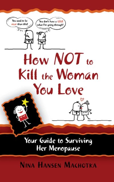 How Not to Kill the Woman You Love, Nina Hansen Machotka