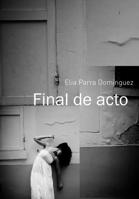 Final de Acto, Elia Parra