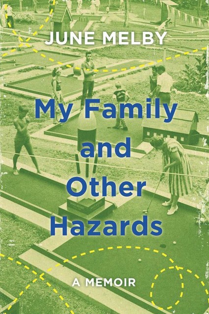 My Family and Other Hazards, June Melby