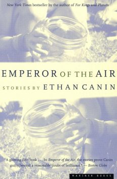 Emperor of the Air, Ethan Canin