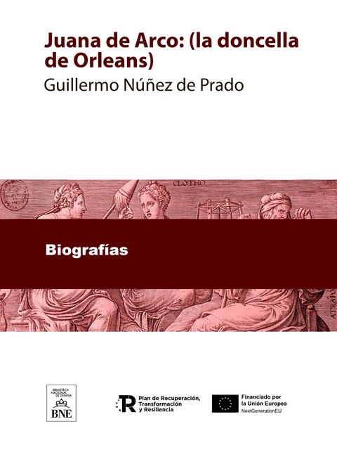 Juana de Arco : (la doncella de Orleans) : novela, Guillermo Núñez de Prado