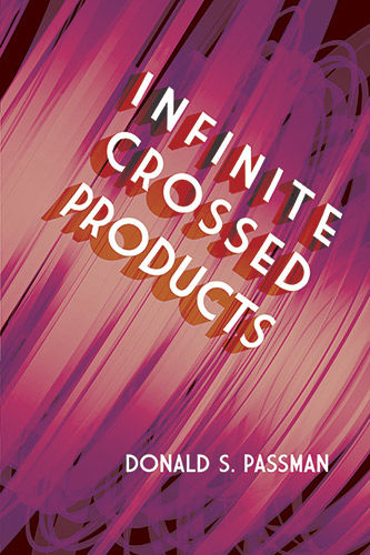 Infinite Crossed Products, Donald Passman