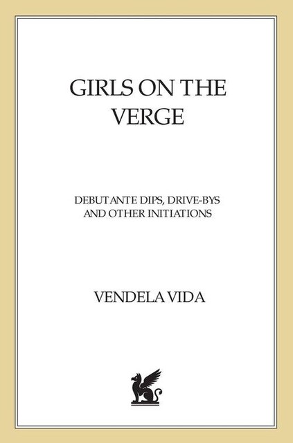 Girls on the Verge, Vendela Vida