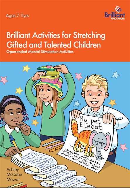 Brilliant Activities for Stretching Gifted and Talented Children, Ashley McCabe-Mowat