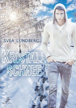 Kristallschnee, Svea Lundberg