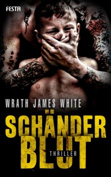 Schänderblut, Wrath James White