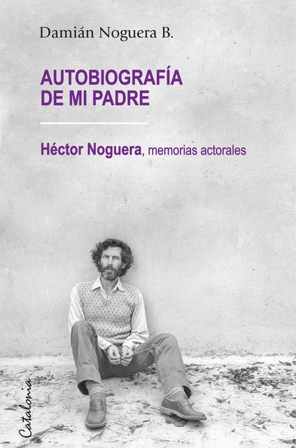 Autobiografía de mi padre, Damián Noguera B.