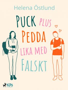 Puck plus Pedda är lika med falskt, Helena Östlund