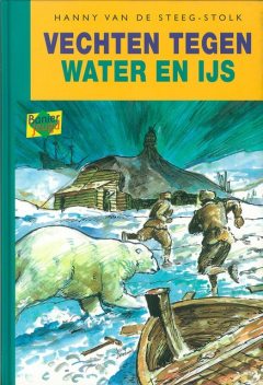 Vechten tegen water en ijs, Hanny van de Steeg-Stolk