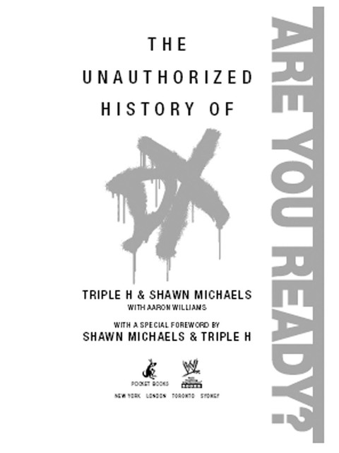 The Unauthorized History of DX, Shawn Michaels, Aaron Williams, Triple H