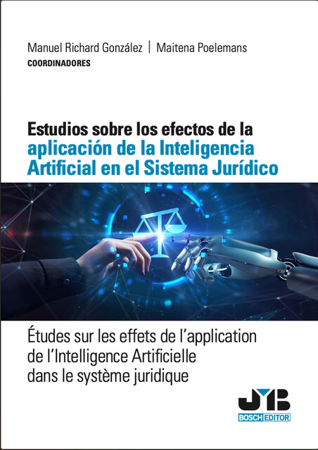 Estudios sobre los efectos de la aplicación de la Inteligencia Artificial en el Sistema Jurídico, Manuel González, Maitena Poelemans De Lara