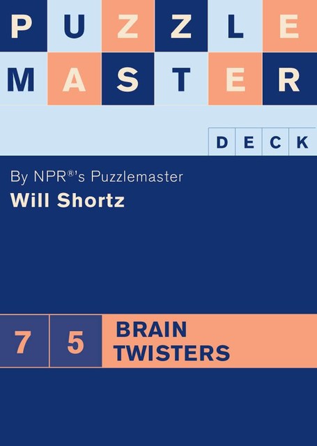 Puzzlemaster Deck: 75 Brain Twisters, Will Shortz