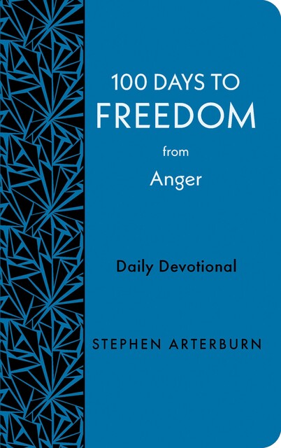 100 Days to Freedom from Anger, Stephen Arterburn