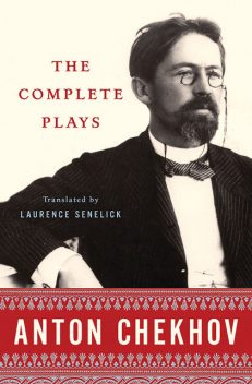 The Complete Plays, Anton Chekhov