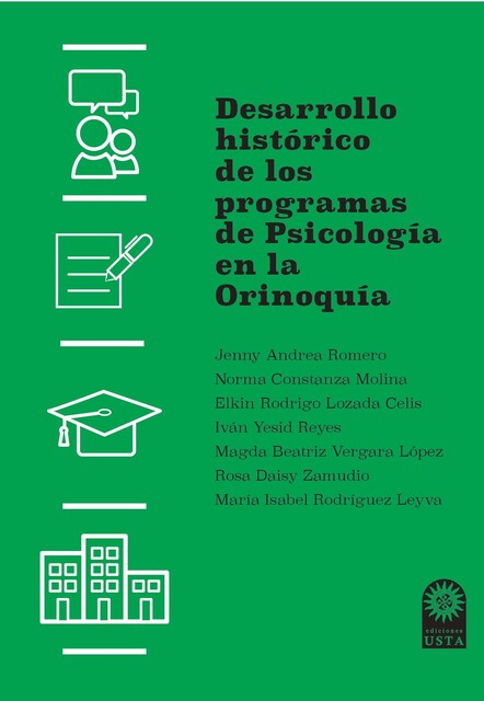 Desarrollo histórico de los programas de Psicología en la Orinoquía, Rosa Daisy Zamudio González, Elkin Rodrigo Lozada Celis, Iván Yesid Reyes, Jenny Andrea Romero, Magda Beatriz Vergara López, María Isabel Rodríguez Leyva, Norma Constanza Molina