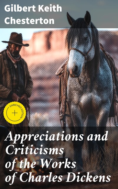 Appreciations and Criticisms of the Works of Charles Dickens, Gilbert Keith Chesterton