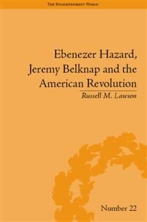 Ebenezer Hazard, Jeremy Belknap and the American Revolution, Russell M Lawson