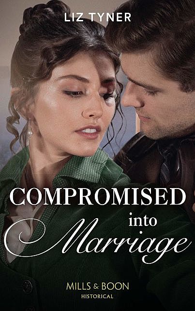 Compromised Into Marriage, Liz Tyner