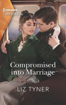 Compromised Into Marriage, Liz Tyner