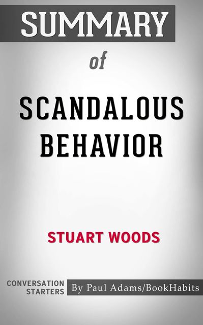 Summary of Scandalous Behavior, Paul Adams