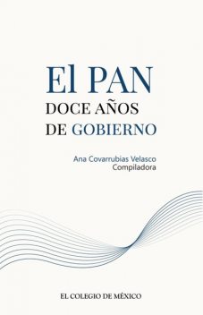 El PAN: doce años de gobierno, Ana Covarrubias Velasco