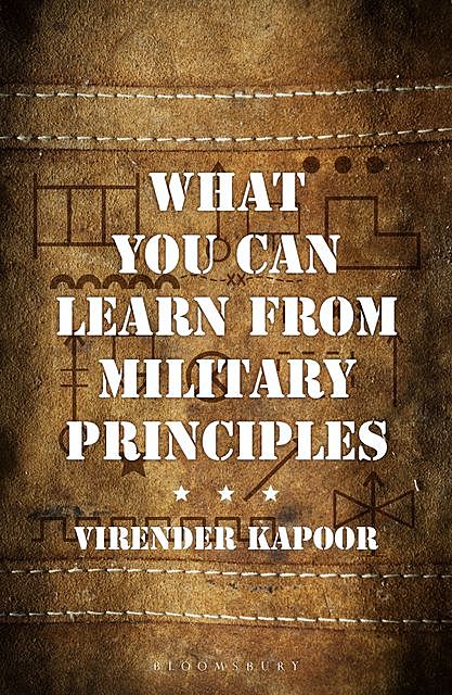 What You Can Learn From Military Principles, Virender Kapoor