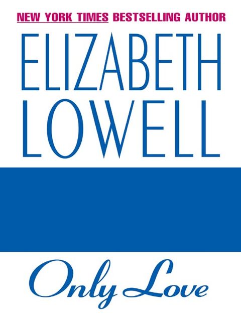 Only Love, Elizabeth Lowell