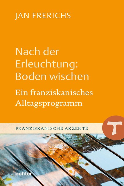 Nach der Erleuchtung: Boden wischen, Jan Frerichs