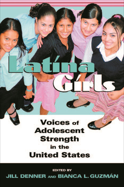 Latina Girls, Bianca L. Guzmán, Jill Denner