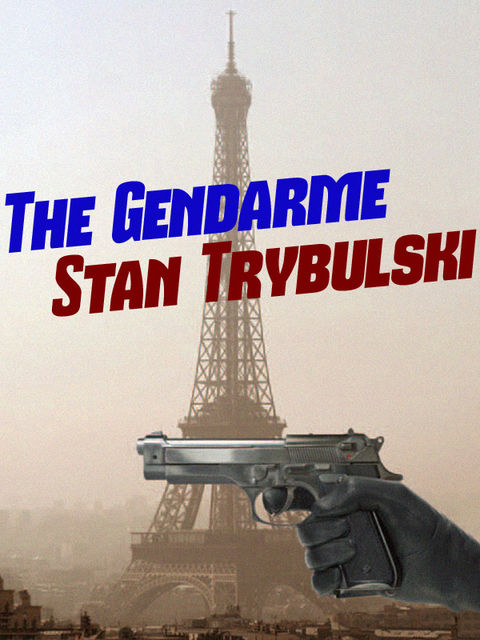 The Gendarme, Stan Trybulski