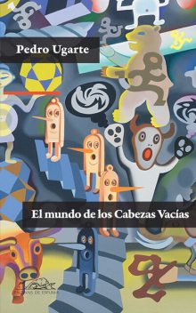 El mundo de los Cabezas Vacías, Pedro Ugarte