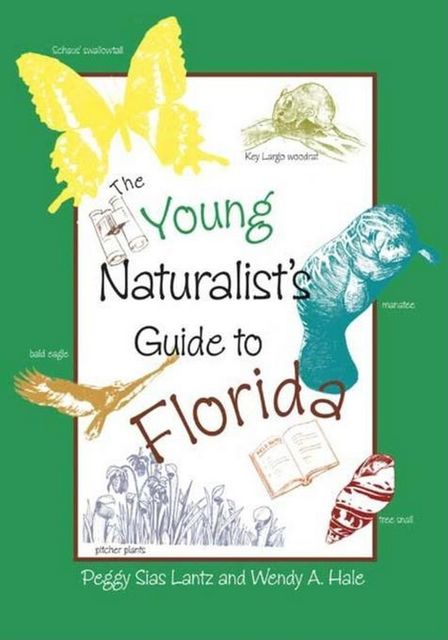 The Young Naturalist's Guide to Florida, Peggy Sias Lantz