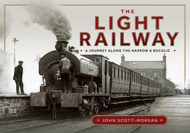 The Light Railway, John Scott-Morgan