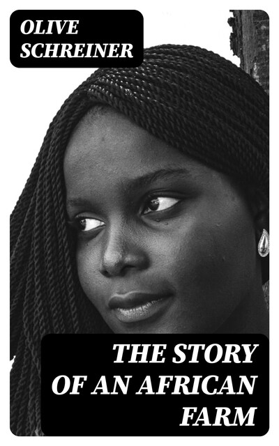 Story of an African Farm, Olive Schreiner