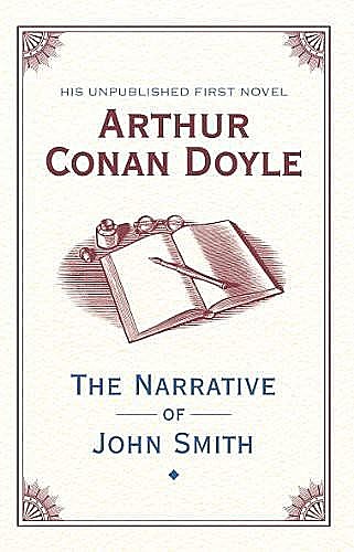 The Narrative of John Smith, Arthur Conan Doyle, Jon Lellenberg