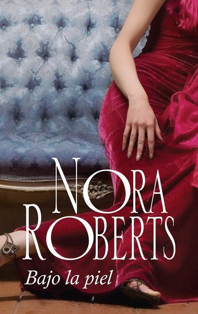 Bajo la piel, Nora Roberts