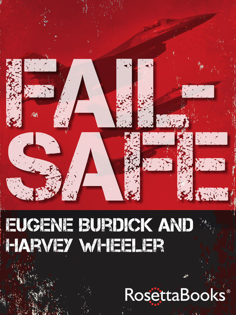 Fail-Safe, Eugene Burdick, Harvey Wheeler