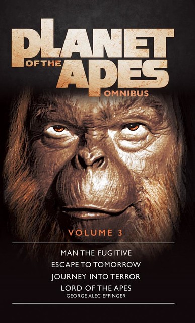 Planet of the Apes Omnibus 3, George Alec Effinger