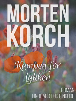 Kampen for lykken, Morten Korch
