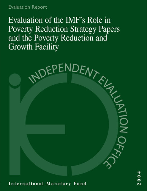 Evaluation of the IMF's Role in Poverty Reduction Strategy Papers and the Poverty Reduction and Growth Facility, David Goldsbrough