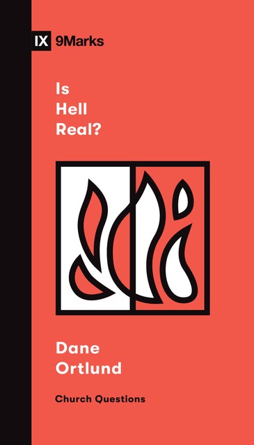 Is Hell Real, Dane Ortlund