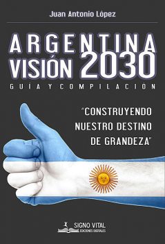 Argentina Visión 2030, Juan López
